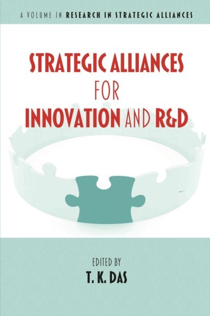 T. K. Das - Strategic Alliances for Innovation and R&D, E-bok