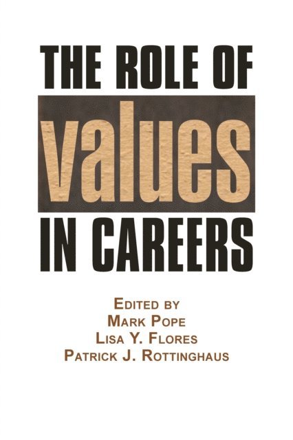 Patrick J. Rottinghaus, Lisa Y. Flores, Mark Pope - Role of Values in Careers, E-bok