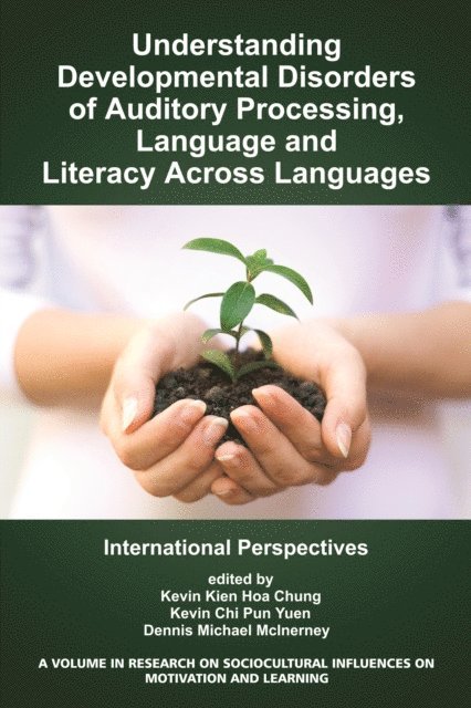 Dennis M. McInerney, Kevin Chi Pun Yuen, Kevin Kien Hoa Chung - Understanding Developmental Disorders of Auditory Processing, Language and Literacy Across Languages, E-bok
