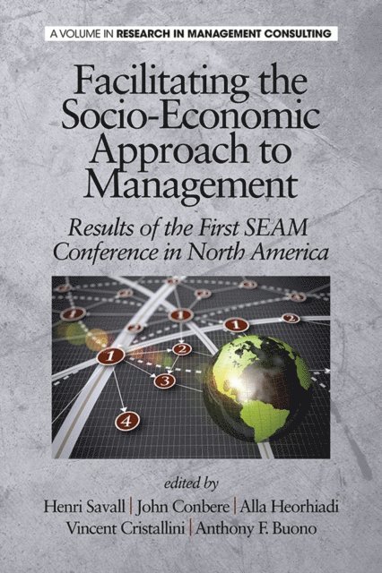 Anthony F. Buono, Vincent Cristallini, Alla Heorhiadi, John Conbere, Henri Savall - Facilitating the Socio-Economic Approach to Management, E-bok