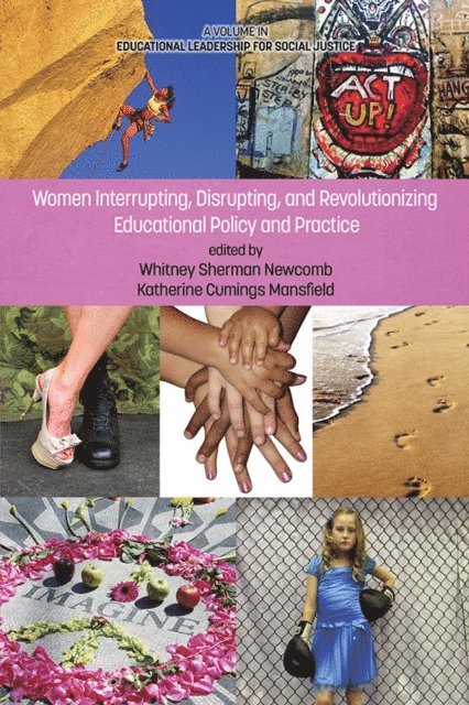 Katherine Cumings Mansfield, Whitney Sherman Newcomb - Women Interrupting, Disrupting, and Revolutionizing Educational Policy and Practice, E-bok