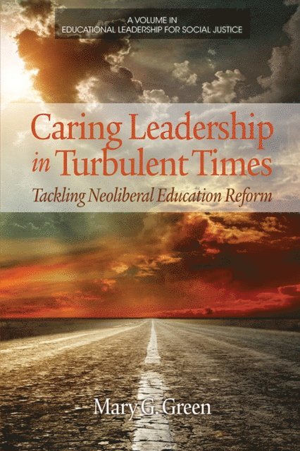 Mary G. Green - Caring Leadership in Turbulent Times, E-bok