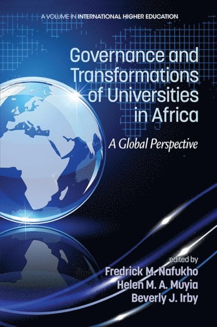 Beverly J. Irby, Helen M. A. Muyia, Fredrick M. Nafukho - Governance and Transformations of Universities in Africa, E-bok