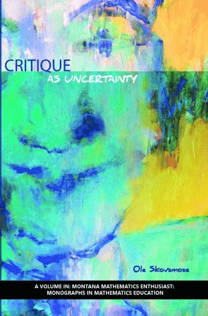 Ole Skovsmose - Critique as Uncertainty, E-bok