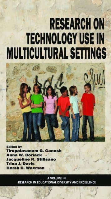 Hersh C. Waxman, Trina J. Davis, Jacqueline R. Stillsano, Anna W. Boriack, Tirupalavanam G. Ganesh - Research on Technology Use in Multicultural Settings, E-bok