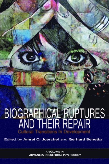 Gerhard Benetka, Amrei C. Joerchel - Biographical Ruptures and Their Repair, E-bok