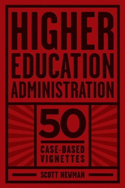 Scott Newman - Higher Education Administration, E-bok