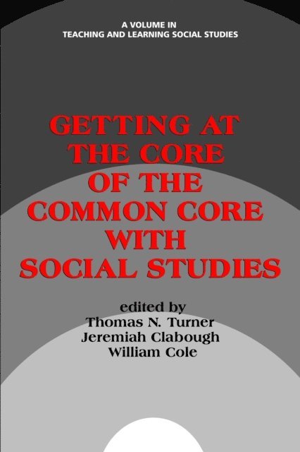 William Cole, Jeremiah C. Clabough, Thomas N. Turner - Getting at the Core of the Common Core with Social Studies, E-bok