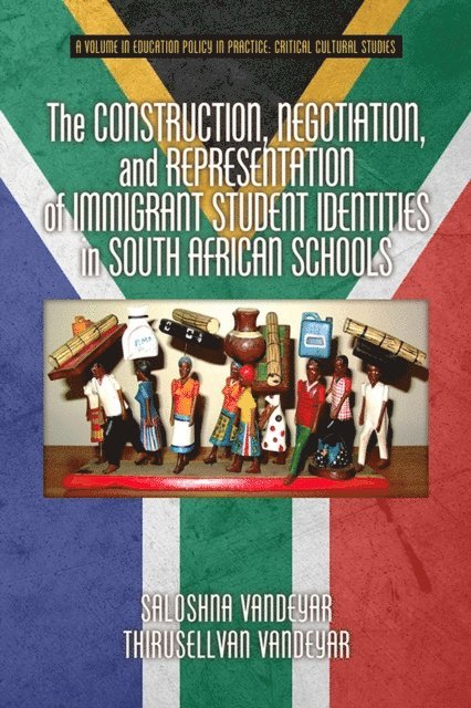 Thirusellvan Vandeyar, Saloshna Vandeyar - Construction, Negotiation, and Representation of Immigrant Student Identities in South African schools, E-bok