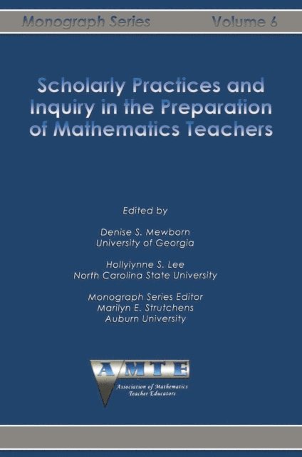 Hollylynne S. Lee, Denise S. Mewborn - Scholarly Practices and Inquiry in the Preparation of Mathematics Teachers, E-bok