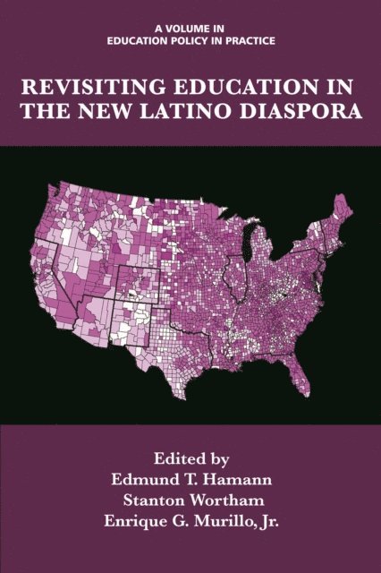 Enrique G. Murillo, Edmund T. Hamann - Revisiting Education in the New Latino Diaspora, E-bok