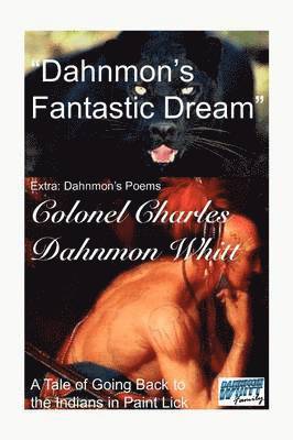 Colonel Charles Dahnmon Whitt - Dahnmon's Fantastic Dream, Häftad