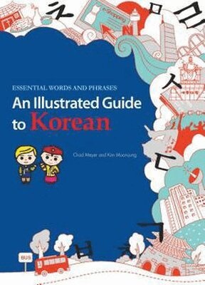 Chad Meyer, Moon-jung Kim - Illustrated Guide to Korean, Häftad
