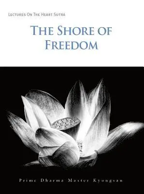 Prime Dharma Master Kyongsan - Shore of Freedom, Häftad. Tillgänglighet: Tillfälligt slut