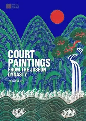 Park Jeong-Hye - Court Paintings from the Joseon Dynasty, Häftad. Tillgänglighet: Tillfälligt slut