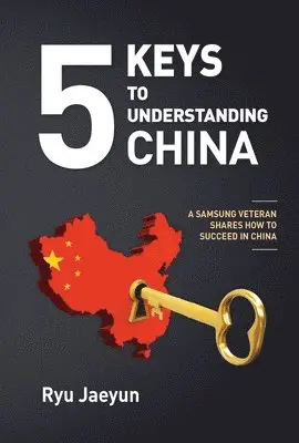 Ryu Jaeyun - 5 Keys to Understanding China, Häftad. Tillgänglighet: Tillfälligt slut