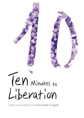 Venerable Yongtah - Ten Minutes to Liberation, Inbunden. Tillgänglighet: Tillfälligt slut