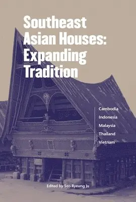 Seo Ryeung Ju - Southeast Asian Houses, Häftad. Tillgänglighet: Tillfälligt slut