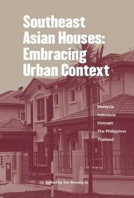 Seo Ryeung Ju - Southeast Asian Houses, Häftad. Tillgänglighet: Tillfälligt slut