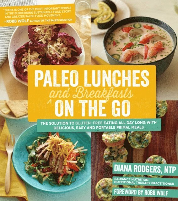 Diana Rodgers - Paleo Lunches and Breakfasts On the Go, E-bok