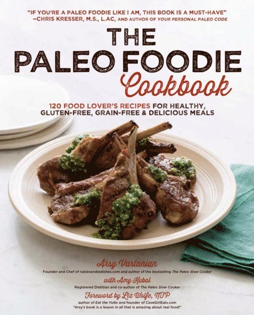 Amy Kubal, Arsy Vartanian - Paleo Foodie Cookbook, E-bok