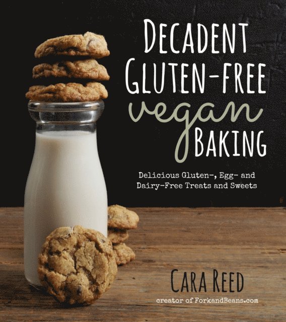 Cara Reed - Decadent Gluten-Free Vegan Baking, E-bok