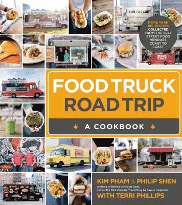 Kim Pham, Philip Shen - Food Truck Road Trip: A Cookbook, Häftad. Tillgänglighet: Lägg i varukorg