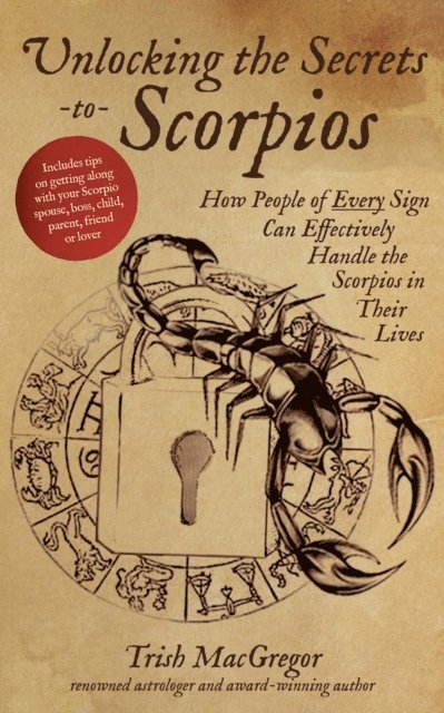 Trish MacGregor - Unlocking the Secrets to Scorpios, E-bok