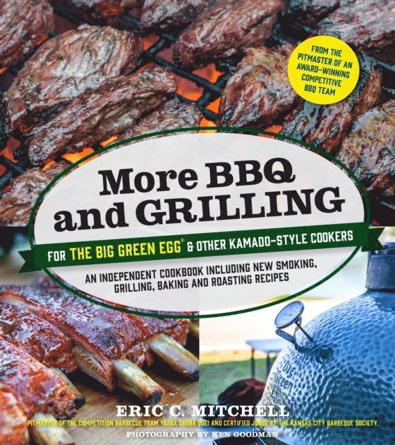Eric Mitchell - More BBQ and Grilling for the Big Green Egg and Other Kamado-Style Cookers, E-bok