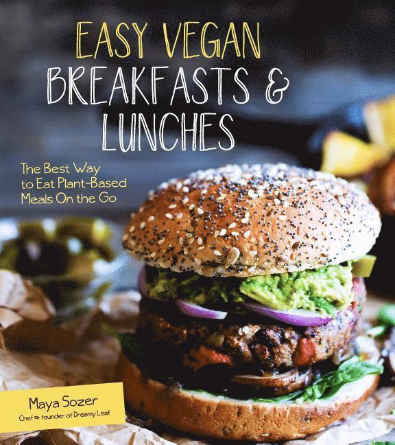 Maya Sozer - Easy vegan breakfasts and lunches, Häftad. Tillgänglighet: Tillfälligt slut