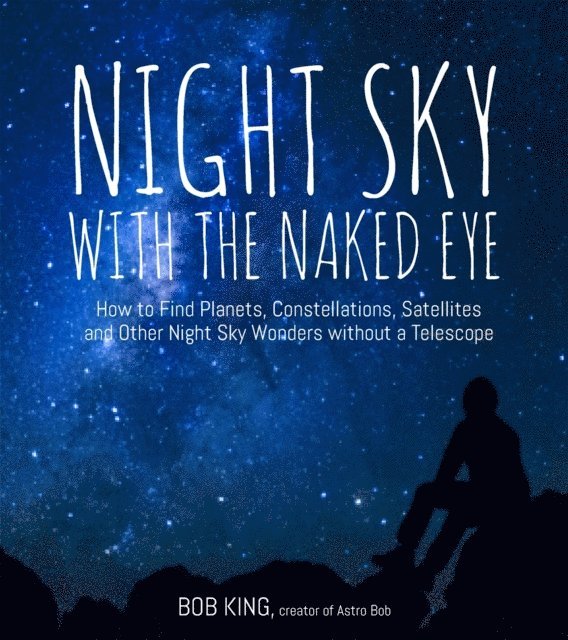 Bob King - Night Sky With the Naked Eye, E-bok