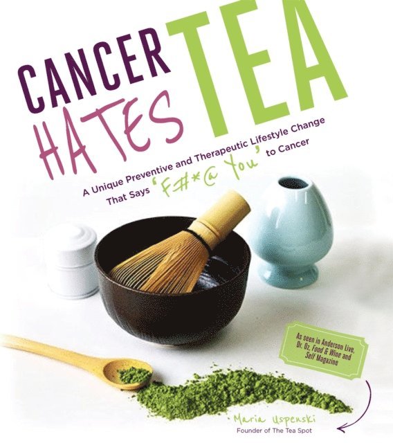 Maria Uspenski - Cancer Hates Tea, E-bok. Tillgänglighet: Lägg i varukorg