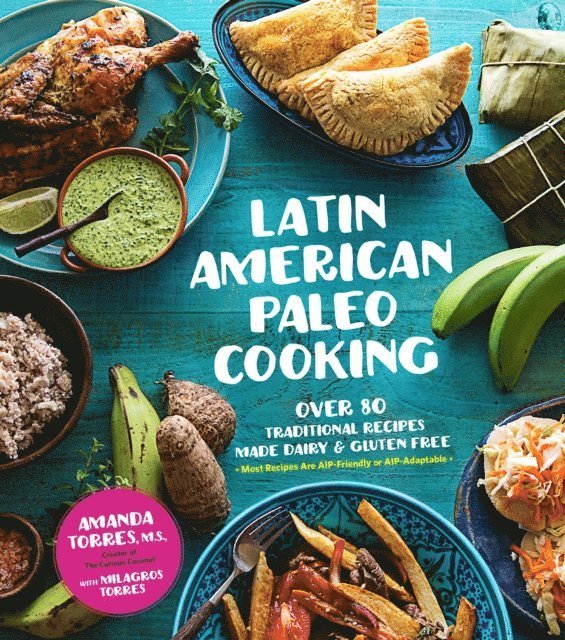 Milagros Torres, Amanda Torres - Latin American Paleo Cooking, E-bok