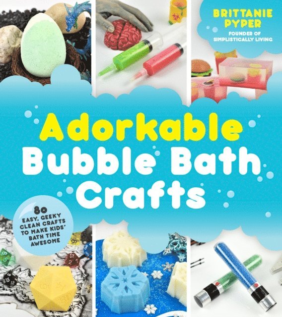 Brittanie Pyper - Adorkable Bubble Bath Crafts, E-bok