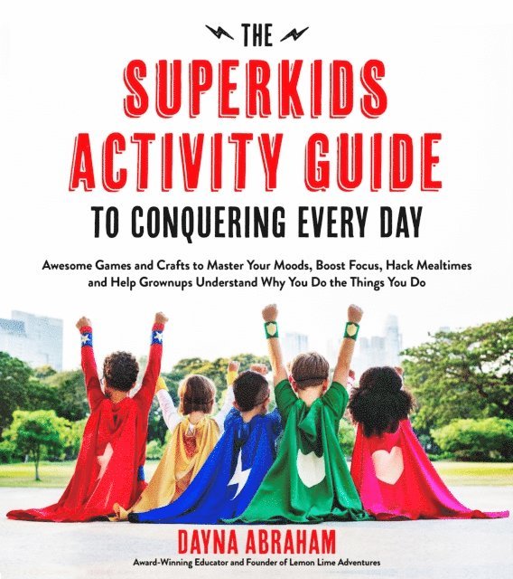 Dayna Abraham - Superkids Activity Guide to Conquering Every Day, E-bok