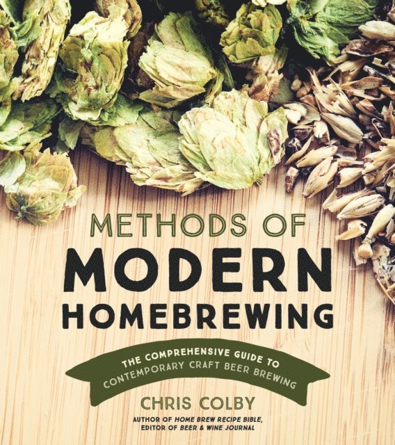 Chris Colby - Methods of Modern Homebrewing, E-bok