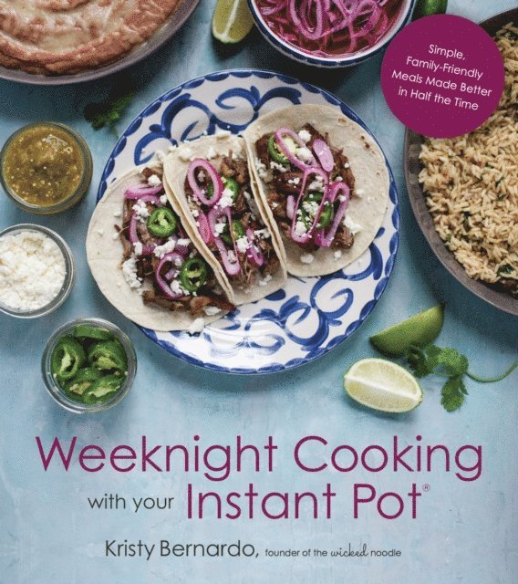 Weeknight Cooking with Your Instant Pot