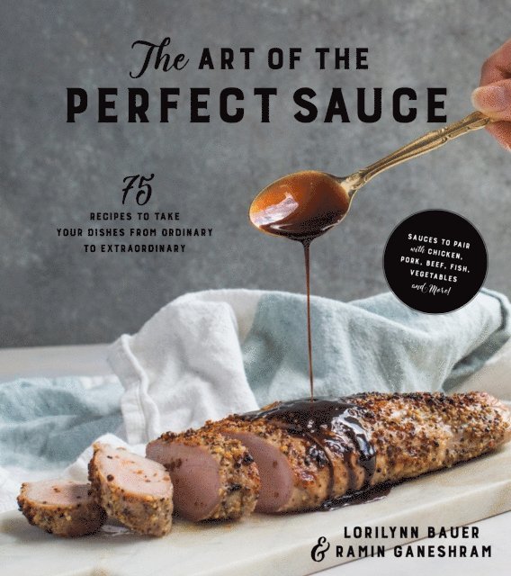 Ramin Ganeshram, Lorilynn Bauer - Art of the Perfect Sauce, E-bok