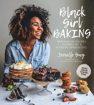 Jerrelle Guy - Black Girl Baking: Wholesome Recipes Inspired by a Soulful Upbringing, Häftad. Tillgänglighet: Lägg i varukorg