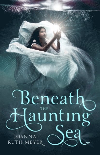Joanna Ruth Meyer - Beneath the Haunting Sea, E-bok