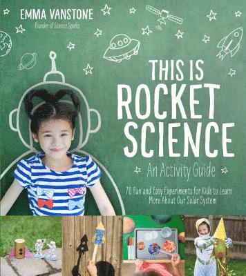 Emma Vanstone - This is Rocket Science: An Activity Guide, Häftad