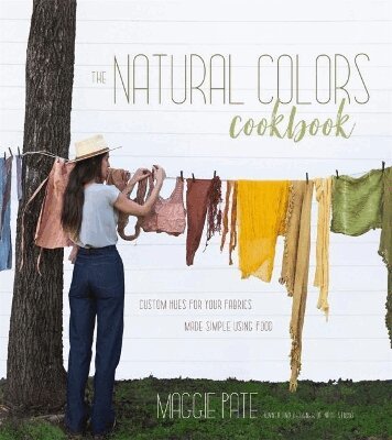 Maggie Pate - Natural Colors Cookbook, Häftad