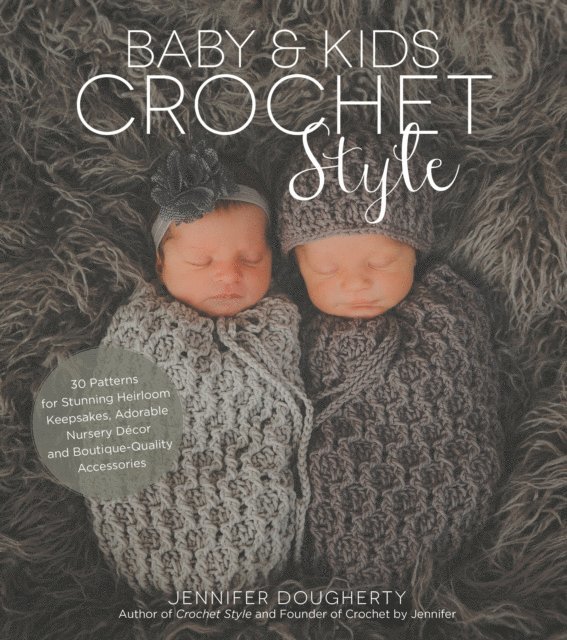 Jennifer Dougherty - Baby & Kids Crochet Style, E-bok. Tillgänglighet: Lägg i varukorg