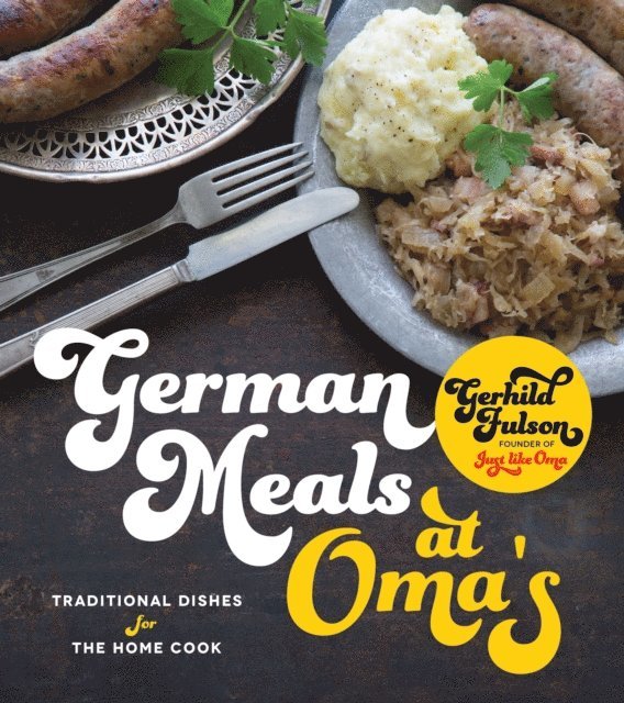 Gerhild Fulson - German Meals at Oma's, E-bok