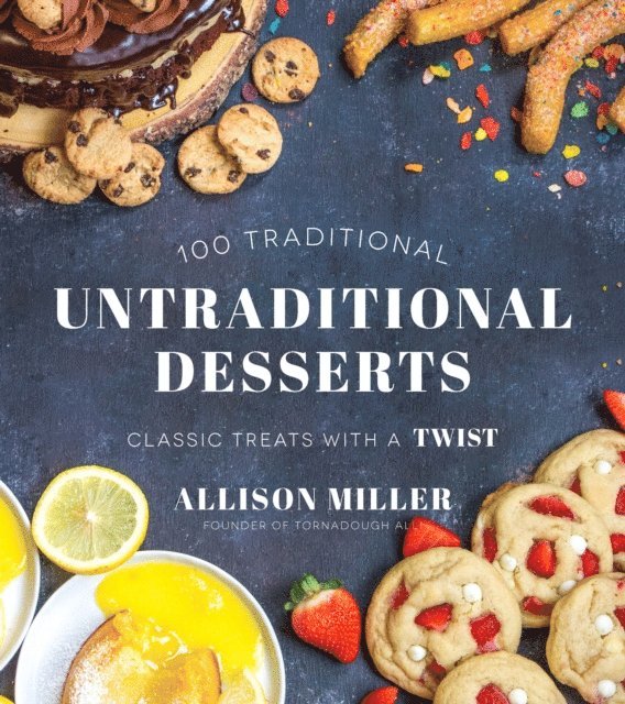 Allison Miller - Untraditional Desserts, E-bok