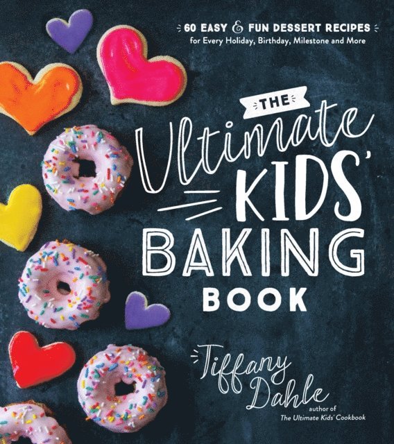 Tiffany Dahle - Ultimate Kids' Baking Book, E-bok