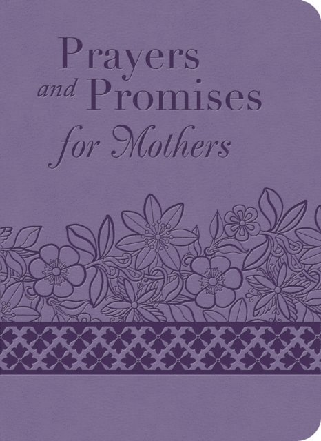 Compiled by Barbour Staff - Prayers and Promises for Mothers, E-bok