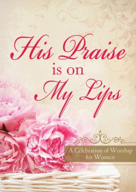 Valorie Quesenberry - His Praise Is on My Lips, E-bok