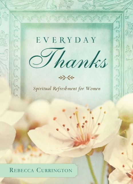 Rebecca Currington Snapdragon Group - Everyday Thanks, E-bok