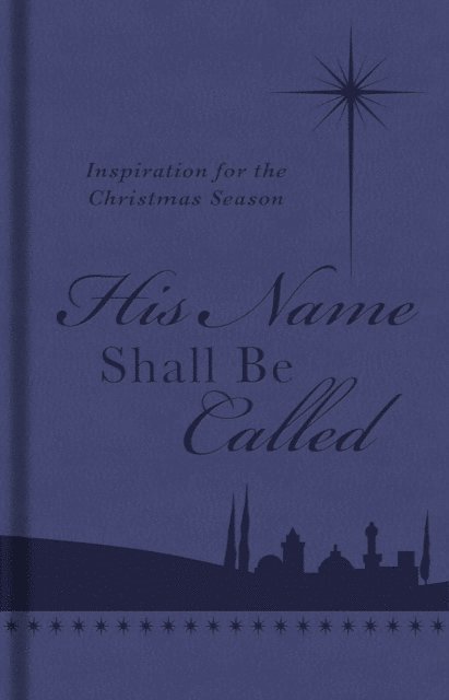 Compiled by Barbour Staff - His Name Shall Be Called, E-bok
